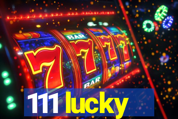 111 lucky